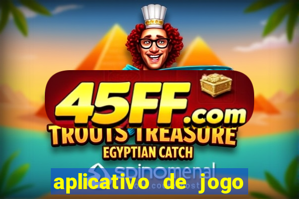 aplicativo de jogo pra ganhar dinheiro